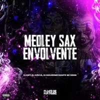 Medley Sax Envolvente - Single - DJ NWT, DJ João ZL, Dj Guilherme Duarte & MC Denni