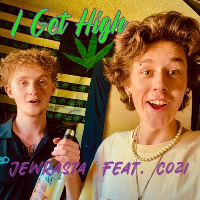I Get High (feat. cozi) - Single