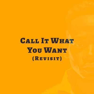 Call It What You Want (Revisit) (feat. M_Kay) [Radio Edit] - Single