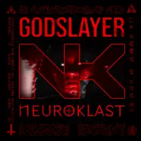 GODSLAYER — Neuroklast
