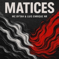 MATICES - Single - LuisEnrique NR & MC Bytah