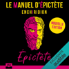 Le Manuel d'Épictète. Enchiridion: Nouvelle édition - Épictète