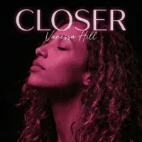 Closer — Vanessa Hill
