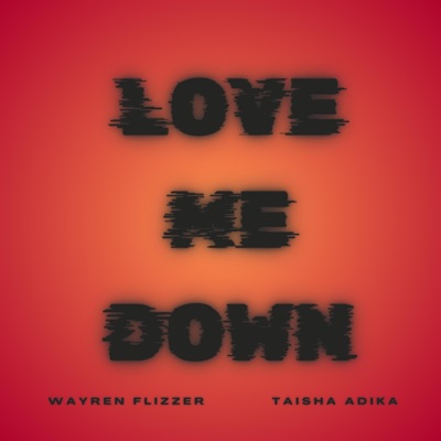 Love Me Down (feat. Taisha Adika) [V2 Mix] - Single