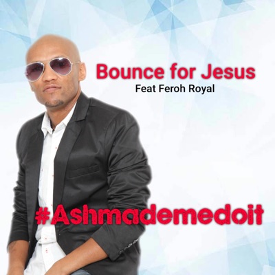 Bounce for Jesus (feat. Feroh Royal) - Single