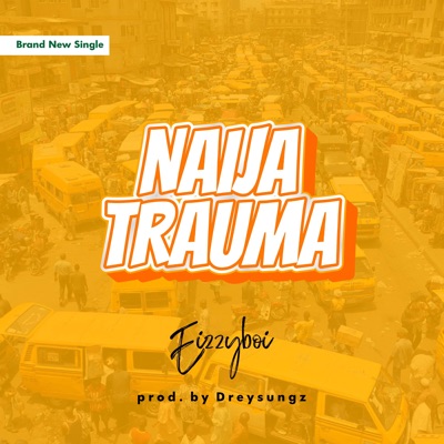 Naija Trauma (Bad Oh) - Single