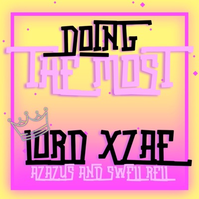 Doing the Most (feat. Azazus, Swell Rell & ModestMind) - Single
