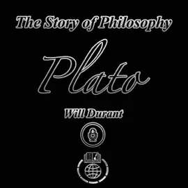 The Story of Philosophy: Plato (Annotated) (Unabridged)