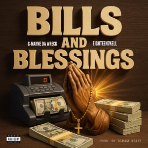 Bills And Blessings (feat. Eighteen7Kell)