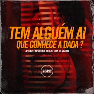 Tem Alguém Ai Que Conhece a Dada ? (feat. MC LCKaiique & Prime Funk)