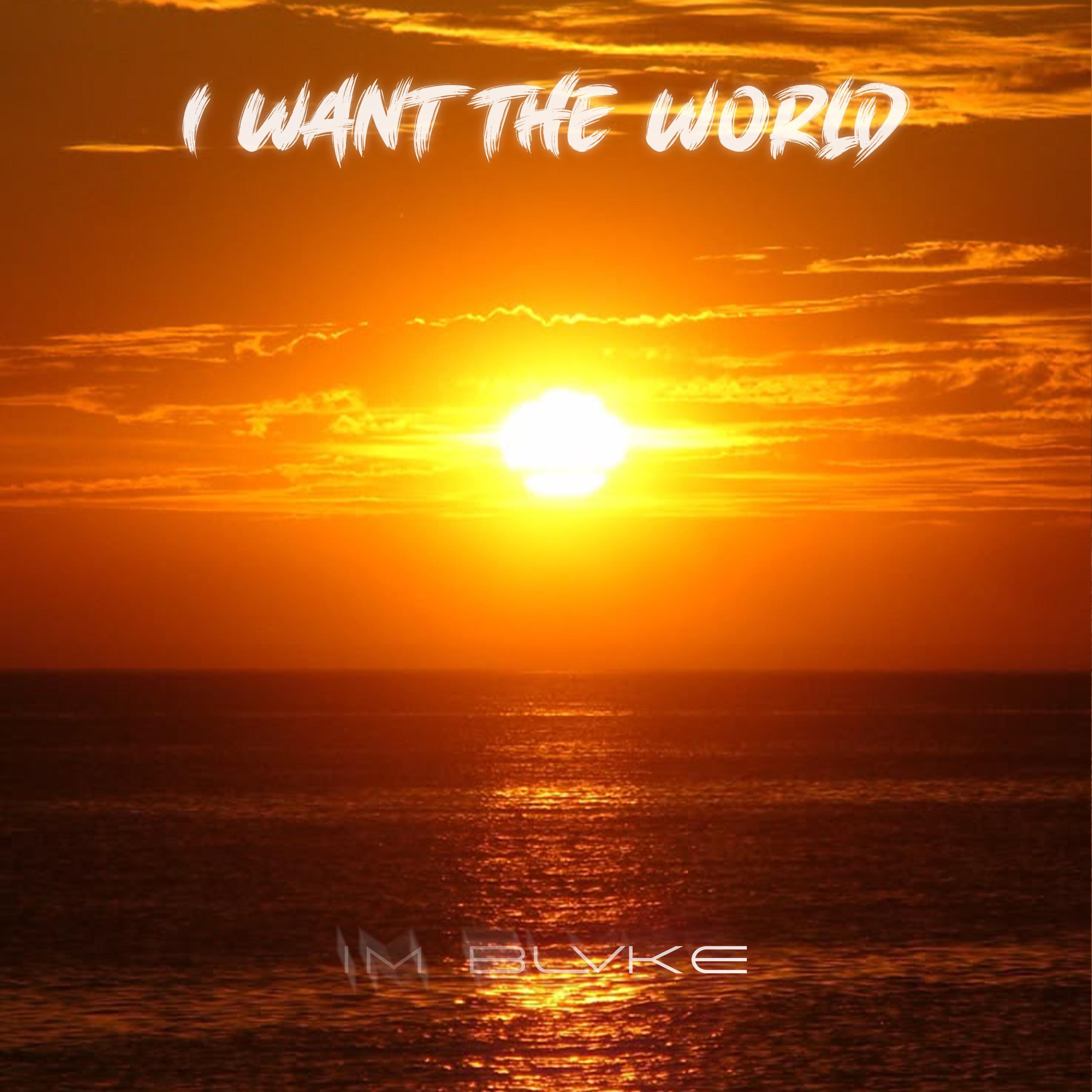 I Want The World - Single