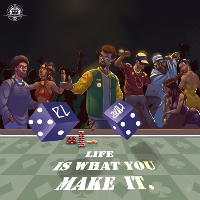 Life Is What You Make It