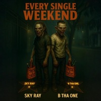 Every Single Weekend - Single - Sky Ray & B tha One