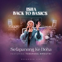 Sefapanong Ke Boha (feat. Tshepang Mphuthi) - Single - Isha Back To Basics