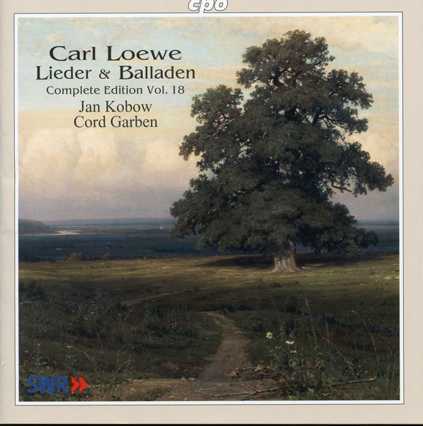 Loewe: Lieder & Balladen (Complete Edition) Vol. 18