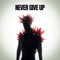 Never Give up Beats - Excellent Homme Muzzik lyrics