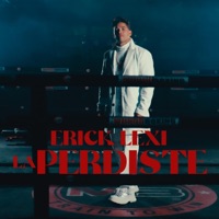 La Perdiste - Single - ERICK LEXI
