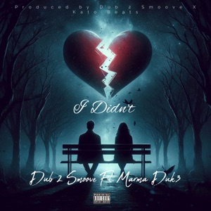 I Didn’t (Change My Ways) [feat. marma duk3]