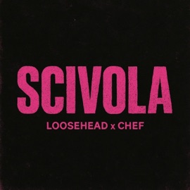 Scivola (feat. CHEF & Sincope) LOOSEHEAD