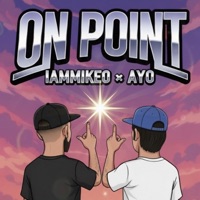 On Point (feat. Ayo) - Single - IAMMIKEO