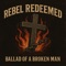 Regeneration - Rebel Redeemed 316 lyrics