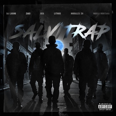 SalviTrap (feat. Zaki, QCA, Lithos, Morales 2H & Wayla Montana) - Single