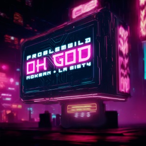 Oh God (feat. Nokman & Lamisty)