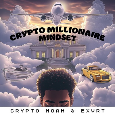 Crytpo Millionaire Mindset (feat. EXVRT) - Single