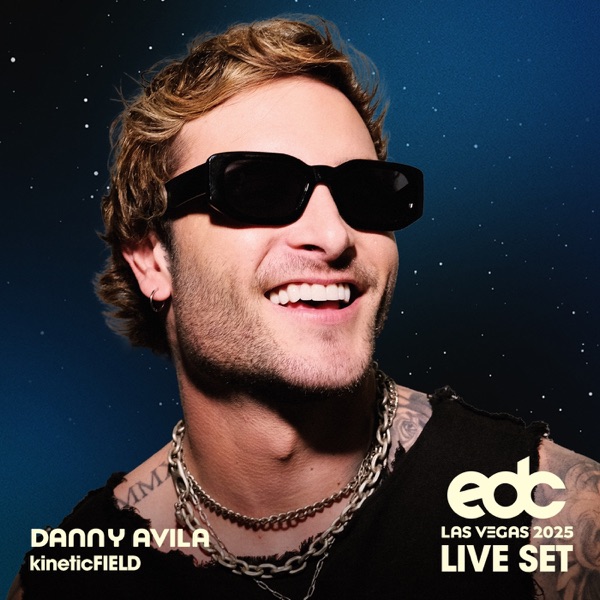 Danny Avila at EDC Las Vegas 2025: Kinetic Field Stage (DJ Mix)