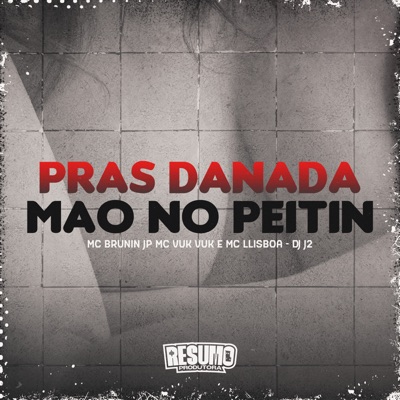 Pras Danada Mão no Peitin (feat. MC LLisboa) - Single