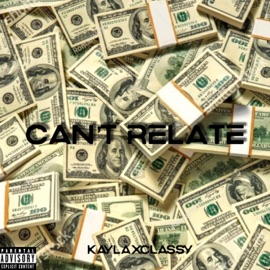 Can't Relate KaylaXClassy