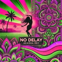 No Delay - Single - Akasha Rec