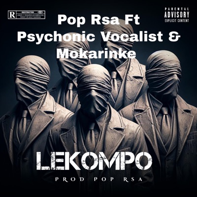Lekompo (feat. Pop Rsa, Psychonic Vocalist & Mokarinke) - Single
