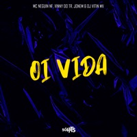 Oi Vida (feat. DJ VITIN MV) - Single - MC NEGUIN NF, MC JONEM & Mc Vinny da TR