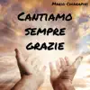 CANTIAMO SEMPRE GRAZIE