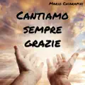 CANTIAMO SEMPRE GRAZIE