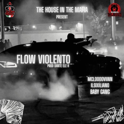FLOW VIOLENTO (feat. ilsixiliano, Baabygaang & Dante ele H) - Single