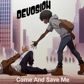 Come and Save Me Devosion