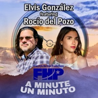 A Minute (Un Minuto) [feat. Rocio del Pozo] - Single - Elvis Gonzalez