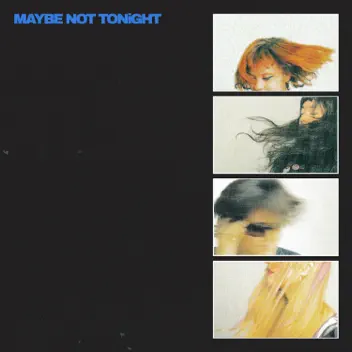 Maybe Not Tonight album cover