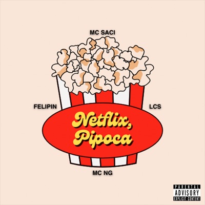 Netflix, Pipoca (feat. Lcs, MC NG & 1212) - Single