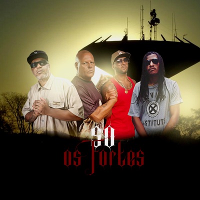 Só os Fortes (feat. Doctor Zumba, Câmbio Negro & Código Penal) - Single