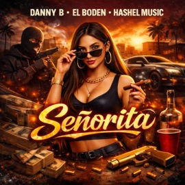 Señorita (feat. El Boden & Hashel Music) Danny B.