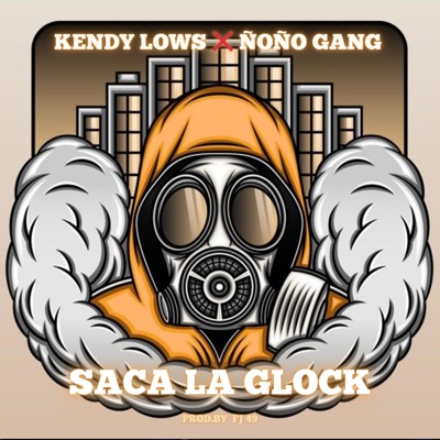 SACA LA GLOCK FT. KENDY LOWS - Single
