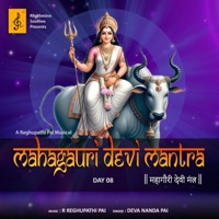 Mahagauri Devi Mantra (feat. Deva Nanda) - Single - Reghupathi Pai
