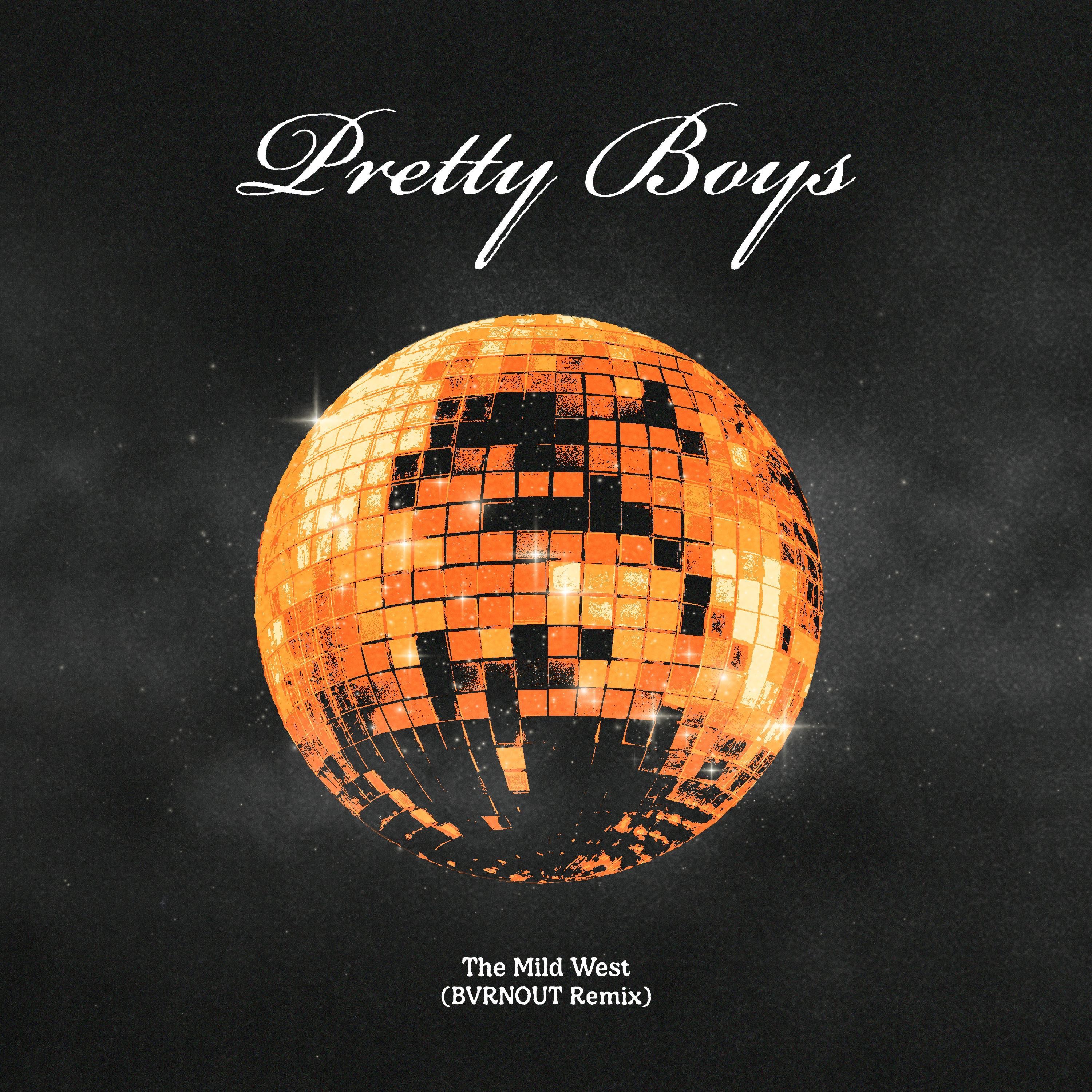 The Mild West - Pretty Boys (BVRNOUT Extended Remix)