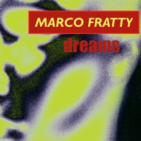 Dreams - Marco Fratty