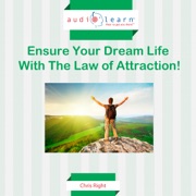 Ensure Your Dream Life with the Law of Attraction! (Unabridged) - Chris Right