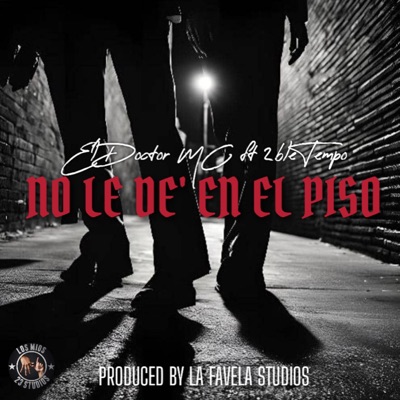 No le de' en el piso (feat. El Doktor MC & 2bleTempo) - Single