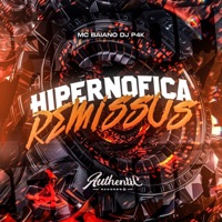 Hipernofica Remissus - Single - Mc Baiano, DJ P4K & Authentic Records